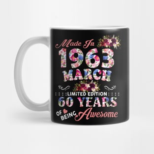 Flower Made In 1963 March 60 Years Of Being Awesome Mug